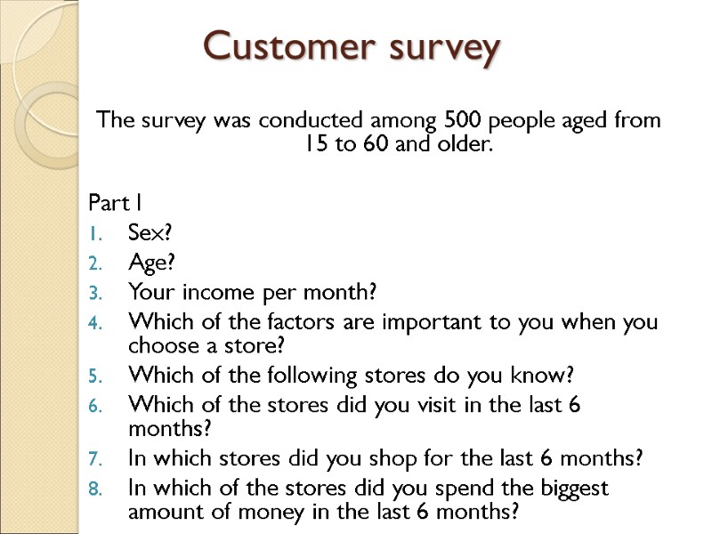 Customer survey  The survey was conducted among 500 people aged from 15 to